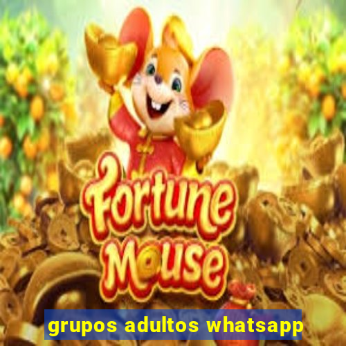 grupos adultos whatsapp