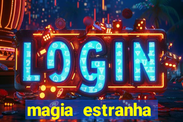 magia estranha filme completo dublado download