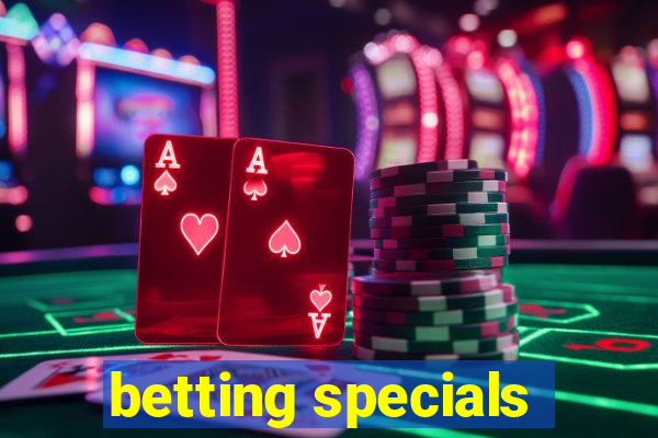 betting specials