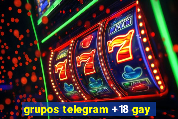 grupos telegram +18 gay