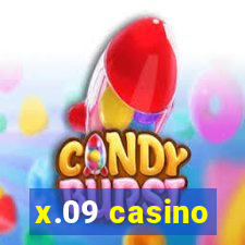 x.09 casino