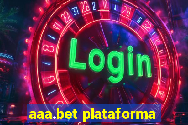 aaa.bet plataforma