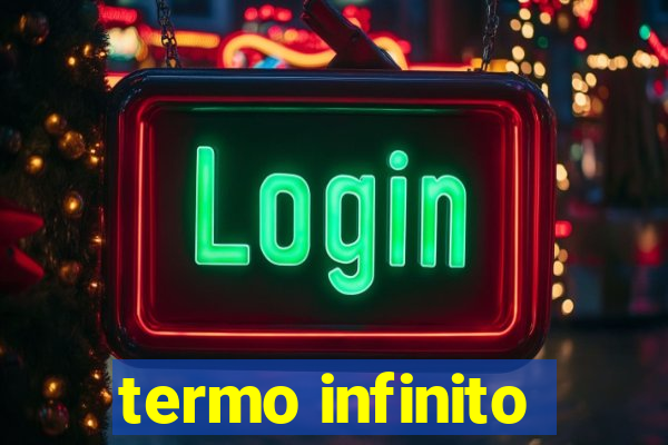 termo infinito