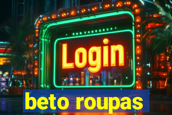 beto roupas