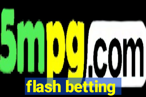 flash betting