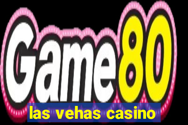 las vehas casino