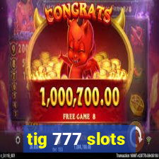 tig 777 slots