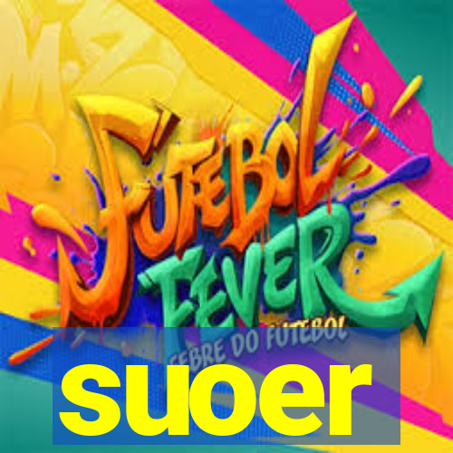 suoer