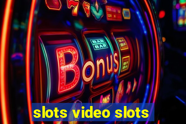 slots video slots