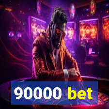 90000 bet