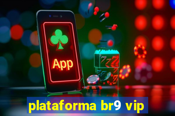 plataforma br9 vip