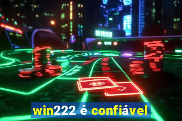 win222 é confiável