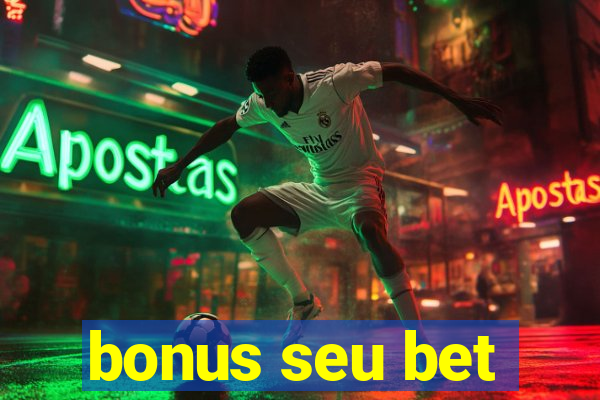 bonus seu bet