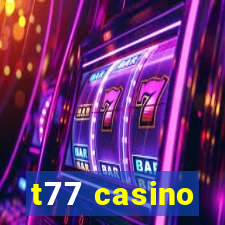 t77 casino