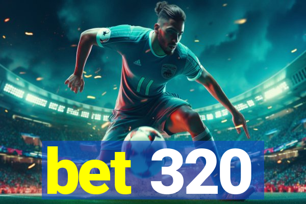 bet 320