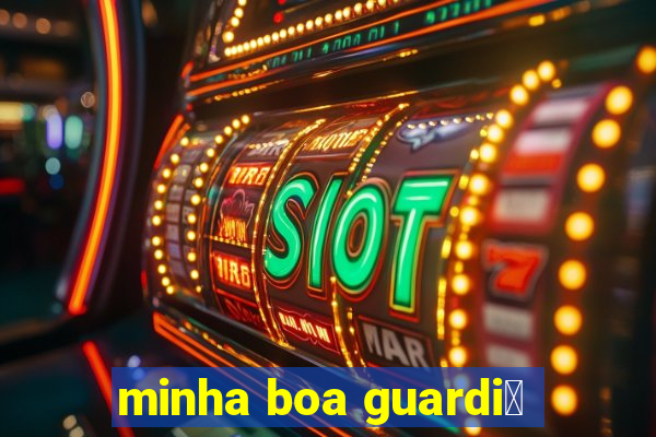 minha boa guardi茫