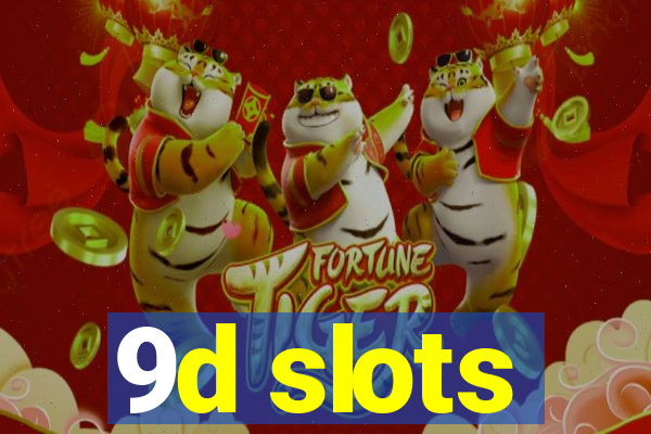 9d slots