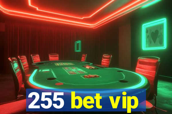 255 bet vip