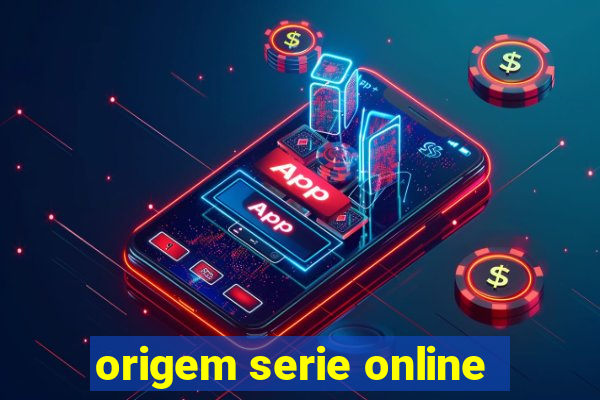 origem serie online