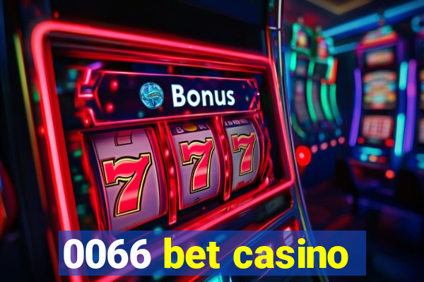 0066 bet casino