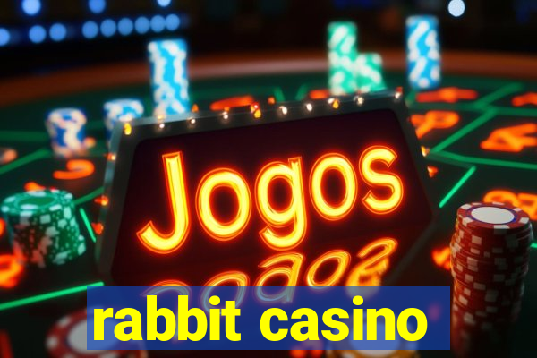 rabbit casino