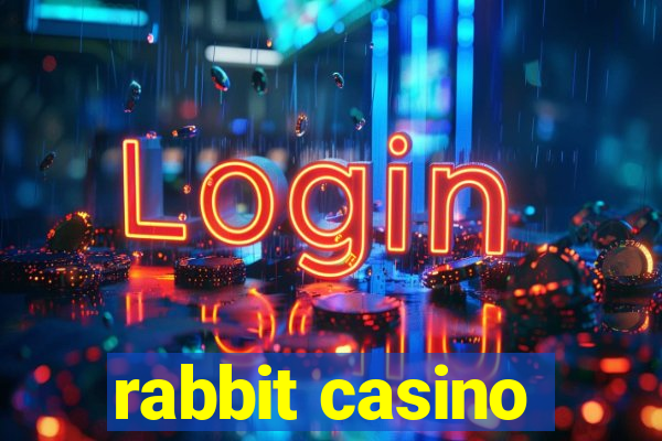 rabbit casino