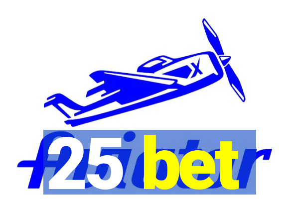 25 bet