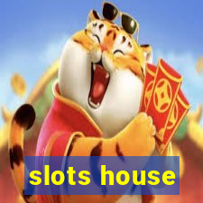 slots house