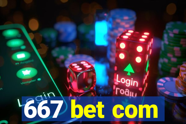 667 bet com