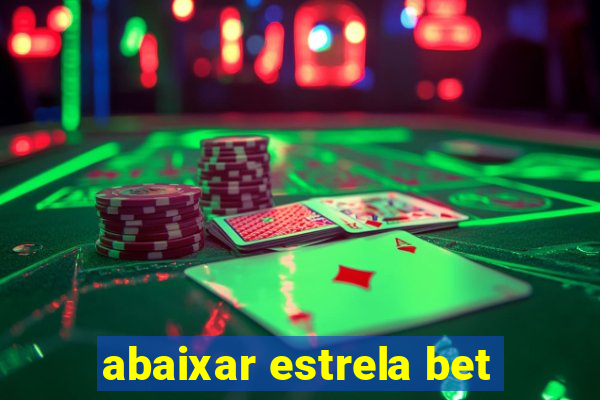 abaixar estrela bet