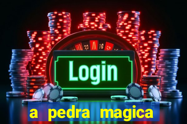 a pedra magica filme completo dublado gratis