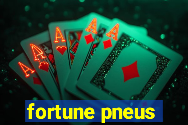 fortune pneus