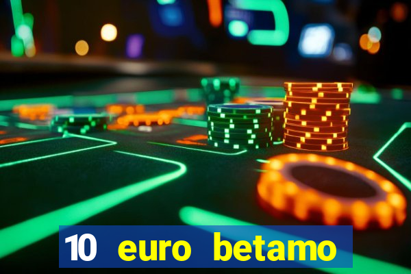 10 euro betamo casino bonus