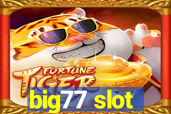 big77 slot