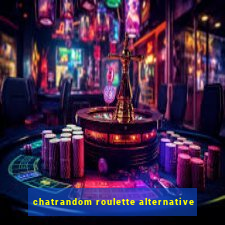 chatrandom roulette alternative