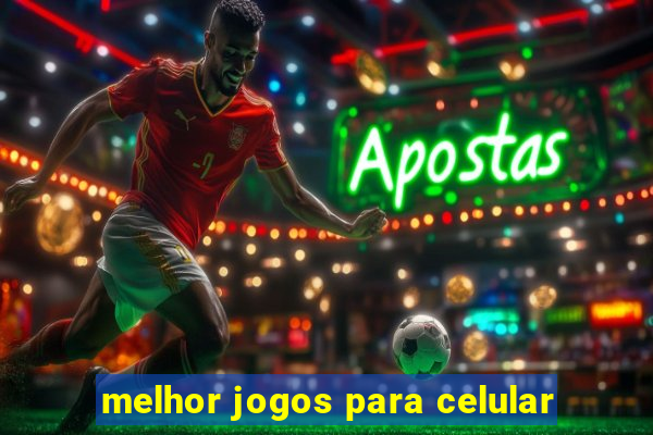 melhor jogos para celular