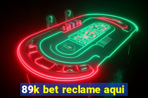 89k bet reclame aqui