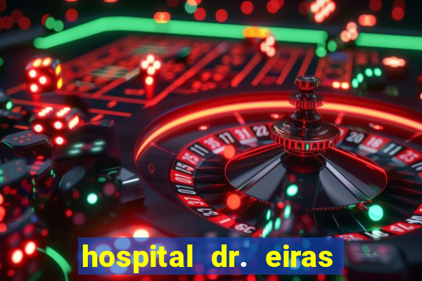 hospital dr. eiras em botafogo