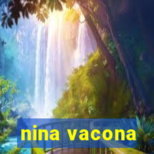 nina vacona