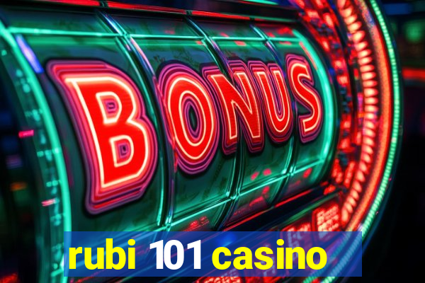 rubi 101 casino