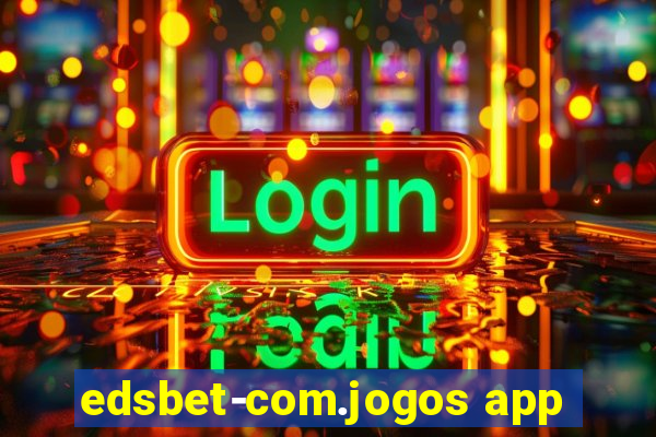 edsbet-com.jogos app