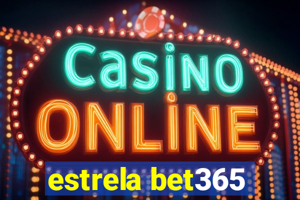 estrela bet365