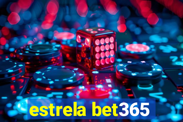 estrela bet365