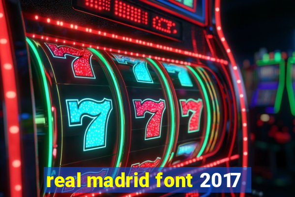 real madrid font 2017