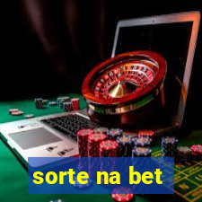 sorte na bet