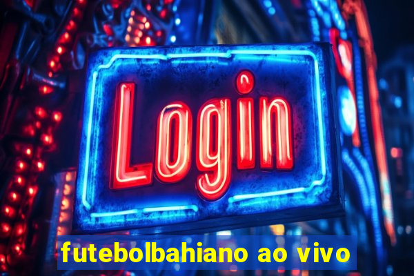 futebolbahiano ao vivo