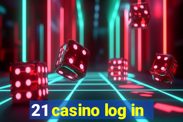 21 casino log in