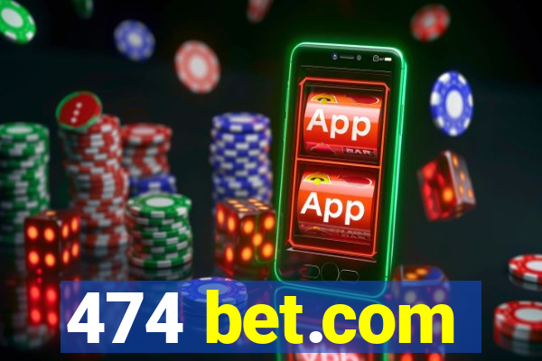 474 bet.com