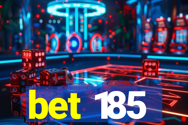 bet 185