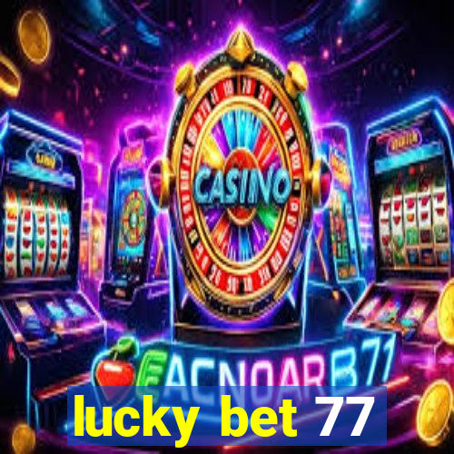 lucky bet 77